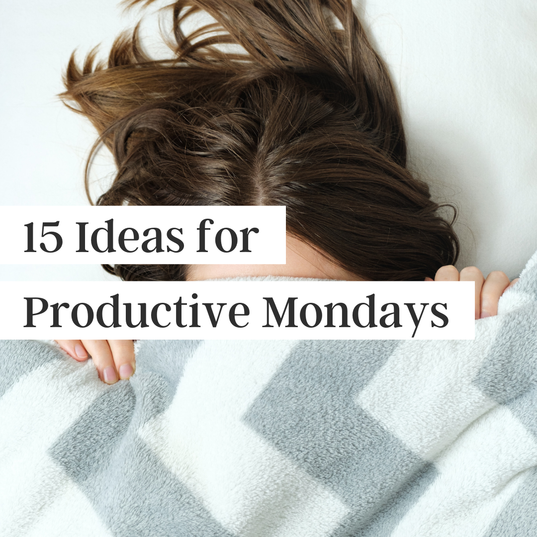 15 Tips for Making Monday Better and More Productive