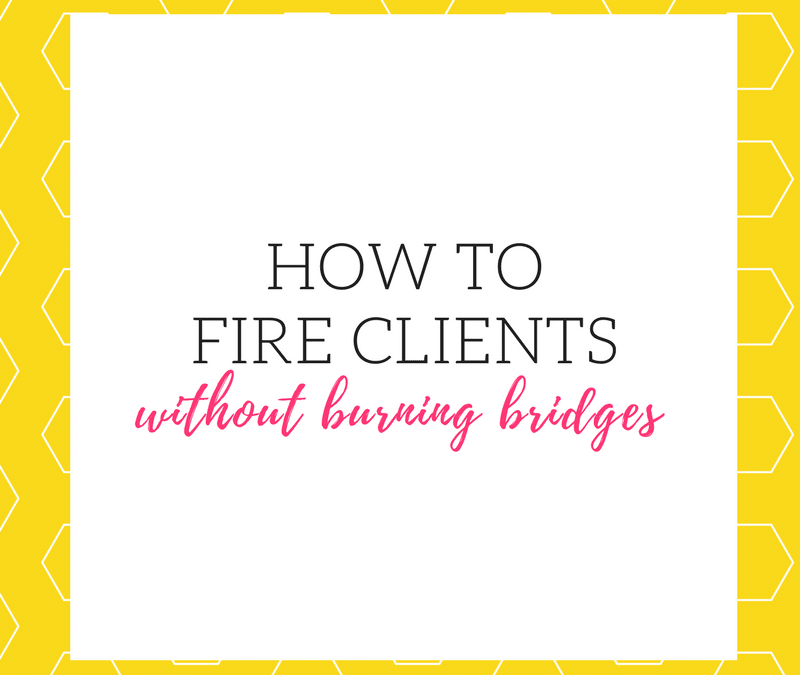 How to fire clients without burning a bridge. A video lesson from http://beckymollenkamp.com