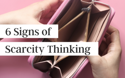 6 Signs You Have a Scarcity Mindset