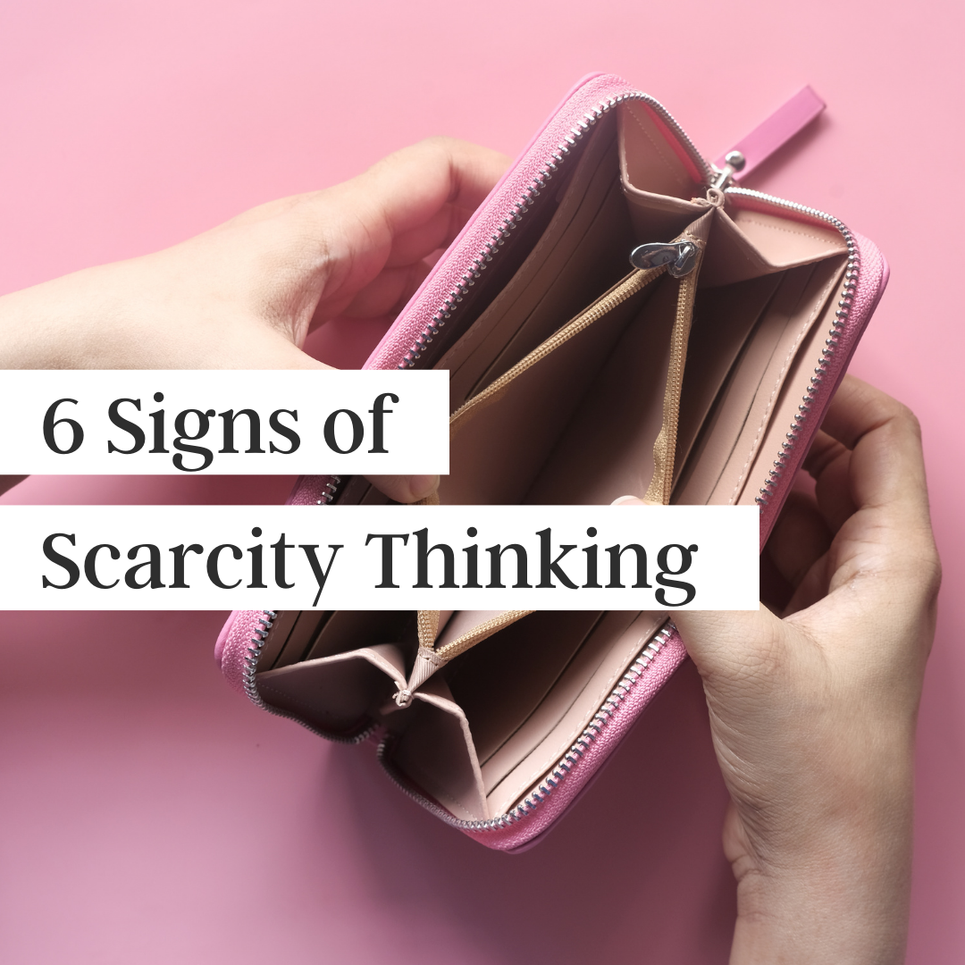 6 Signs You Have a Scarcity Mindset