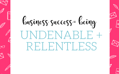 Are You Undeniable and Relentless?