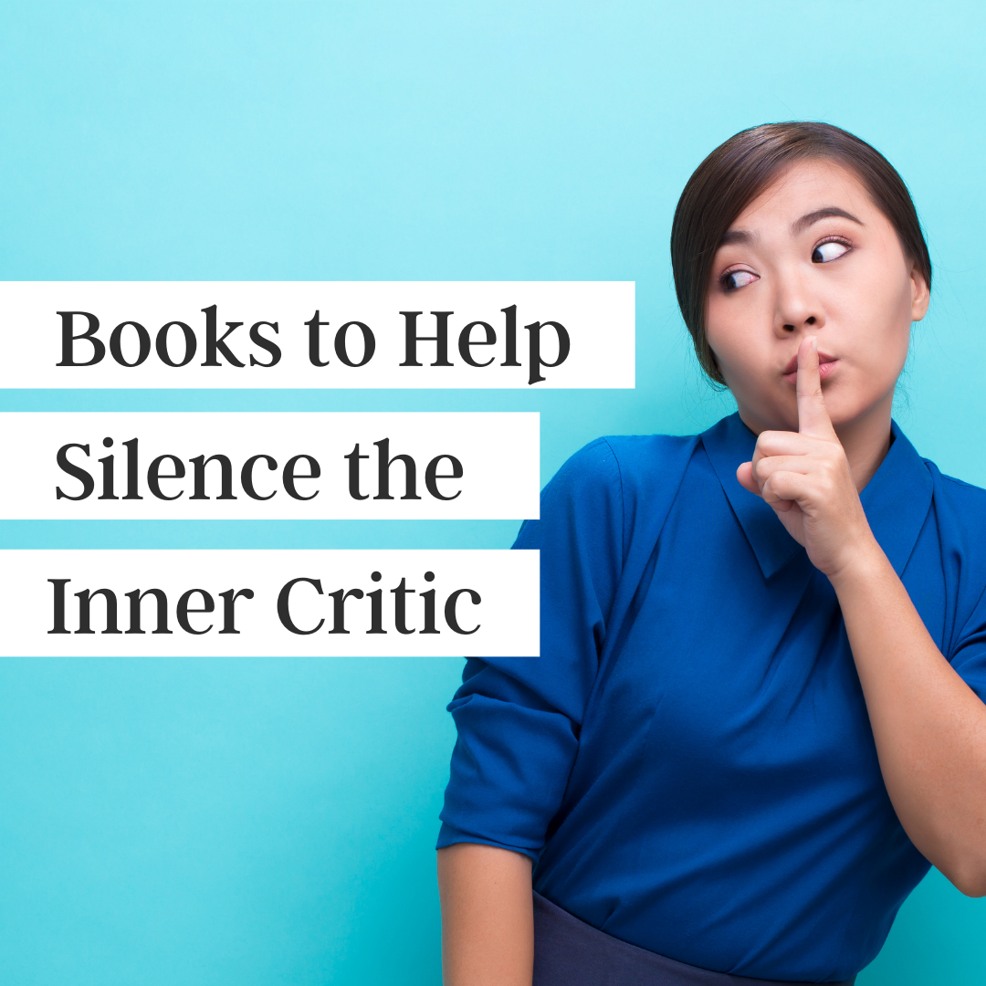 Books to Help Silence the Inner Critic written over a blue background with an Asian woman wearing a blue shirt putting her finger over her lips in a "shush" gesture