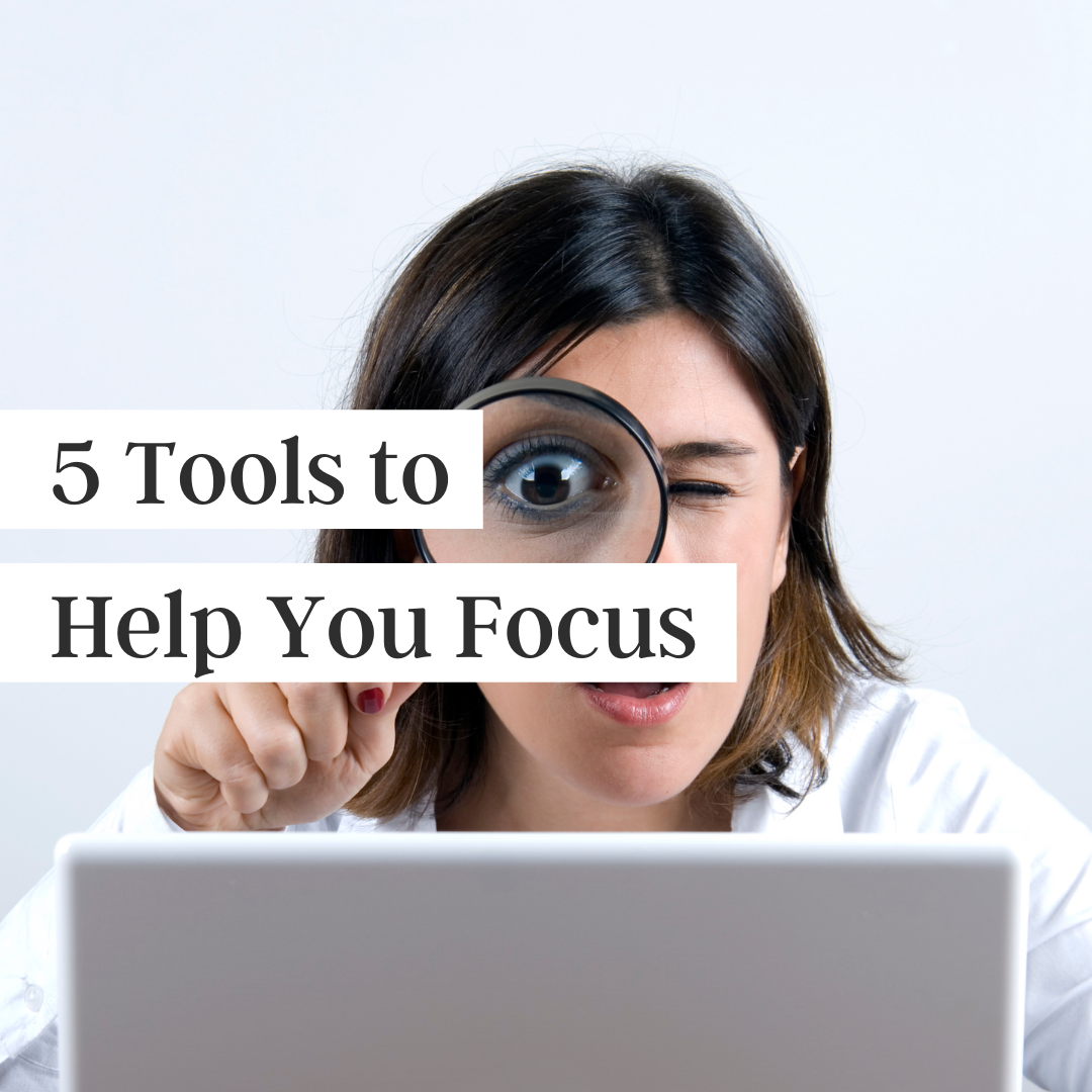 5 Tools to Find Focus