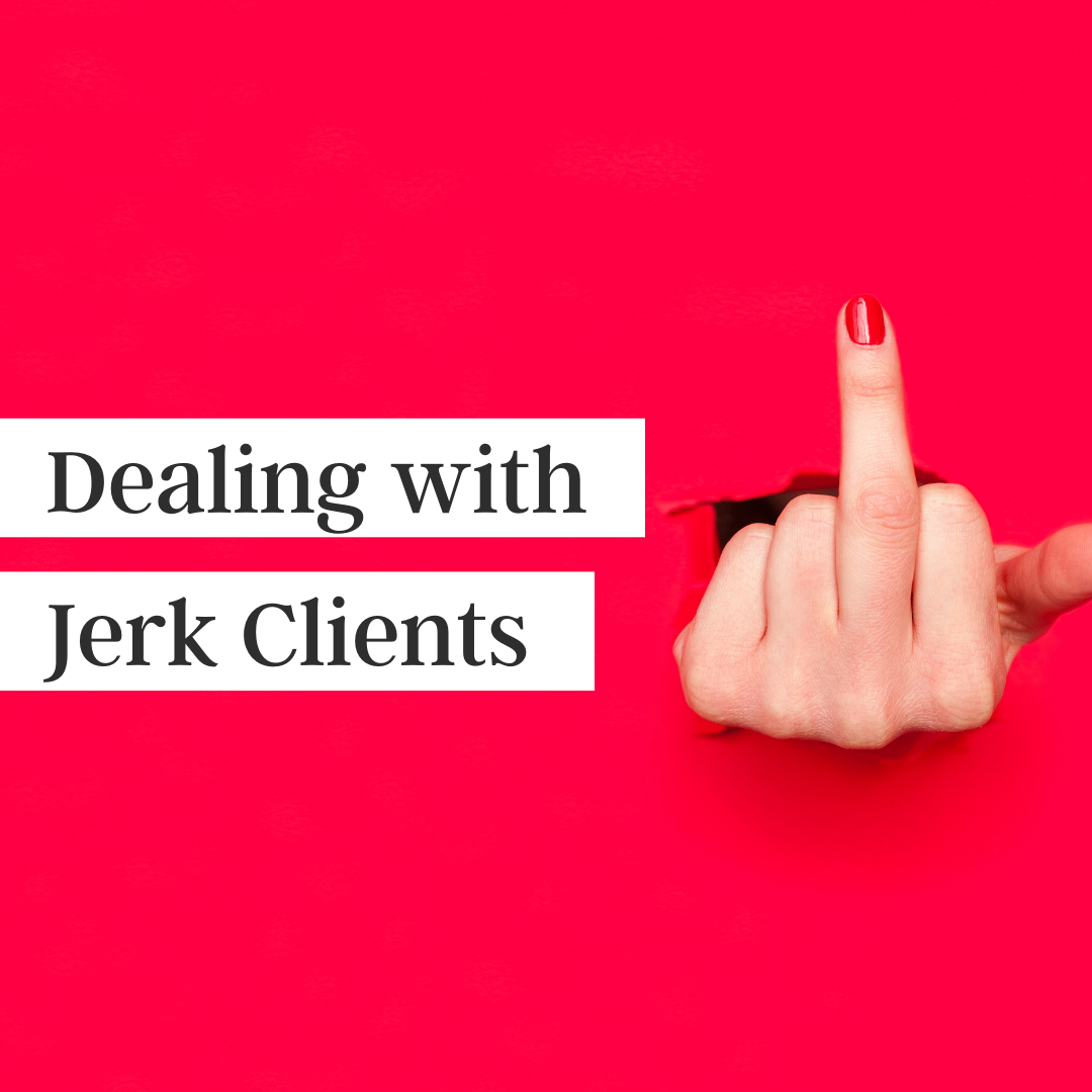 How to Handle a Jerk Client