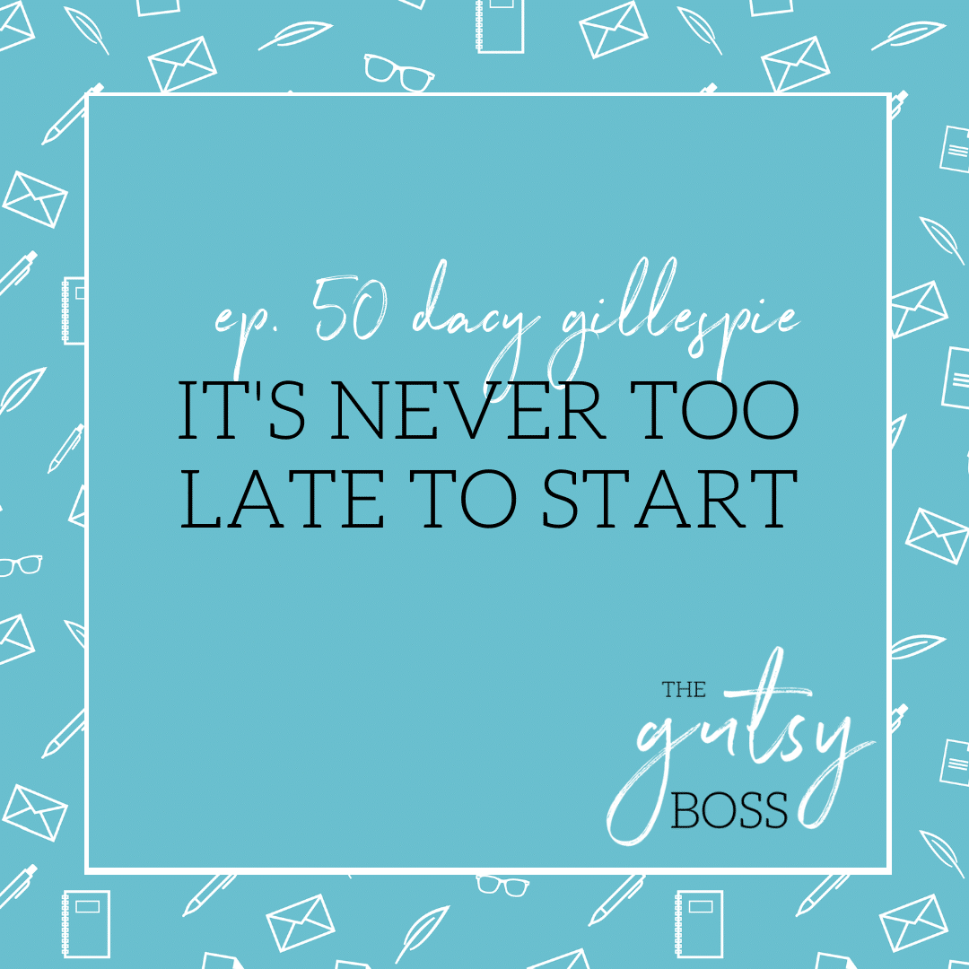 50. Dacy Gillespie: It’s Never Too Late to Start