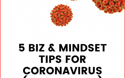 5 Business & Mindset Tips for Dealing with Coronavirus and Recession