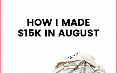 How I Made $15k in August