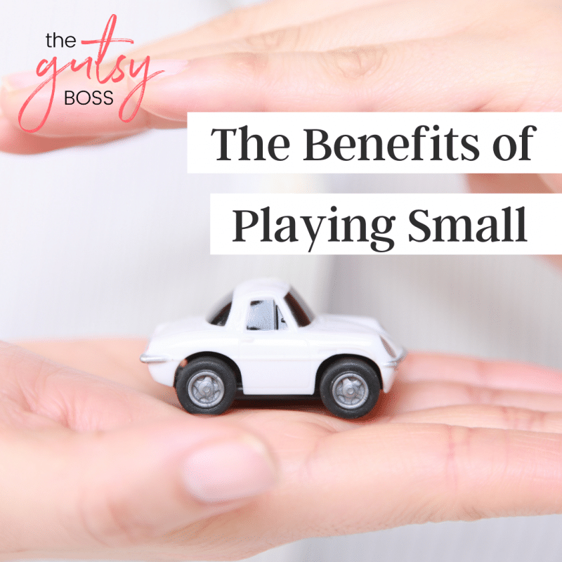 Playing Small as a Healthy Alternative to Playing Bigger
