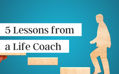 5 Lessons from a Life Coach