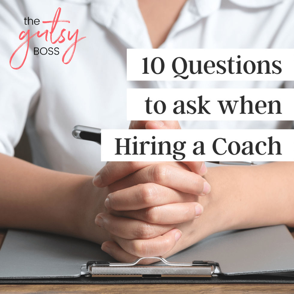 10 Questions to Ask Before You Hire a Coach (The Gutsy Boss Podcast)