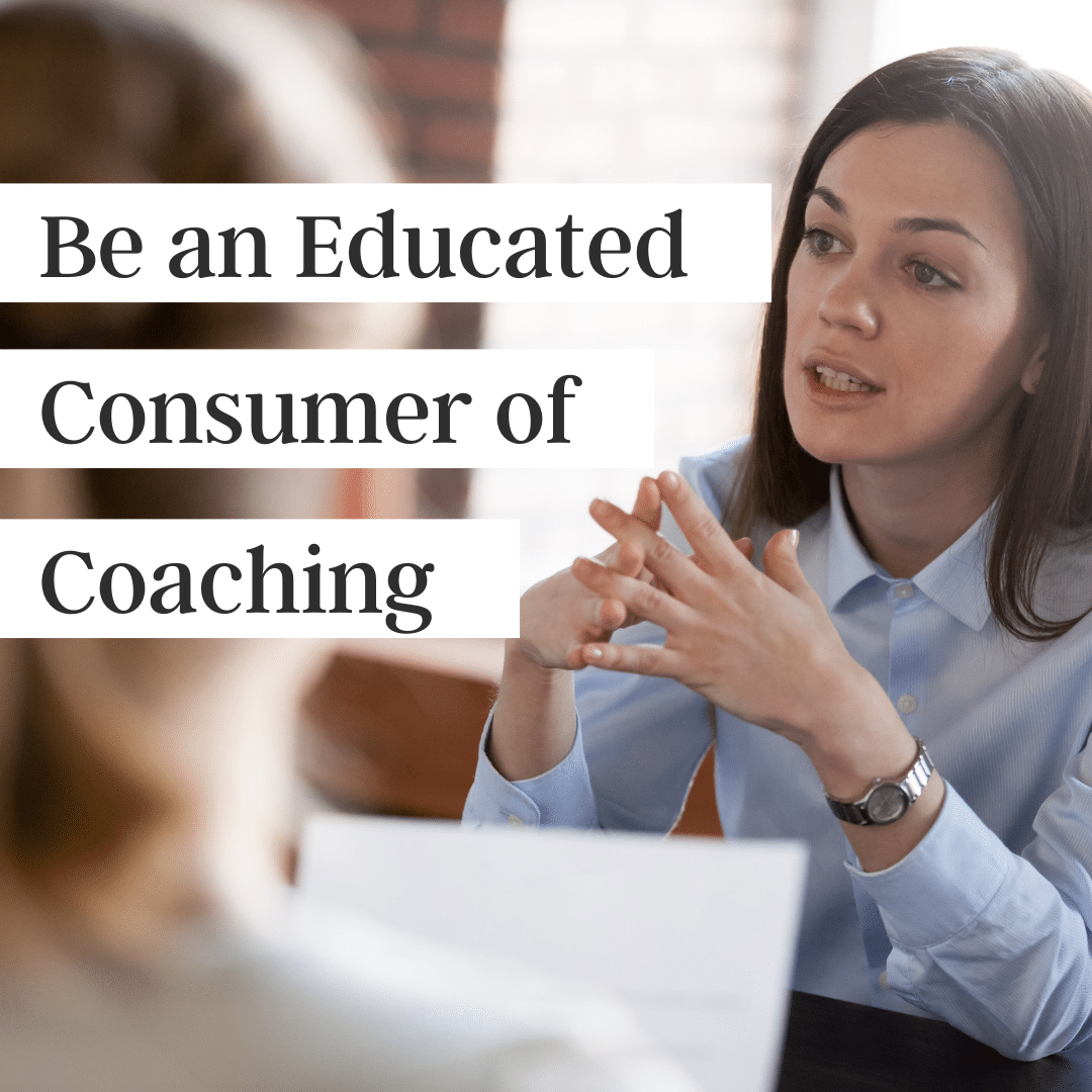 Educated consumer of coaching