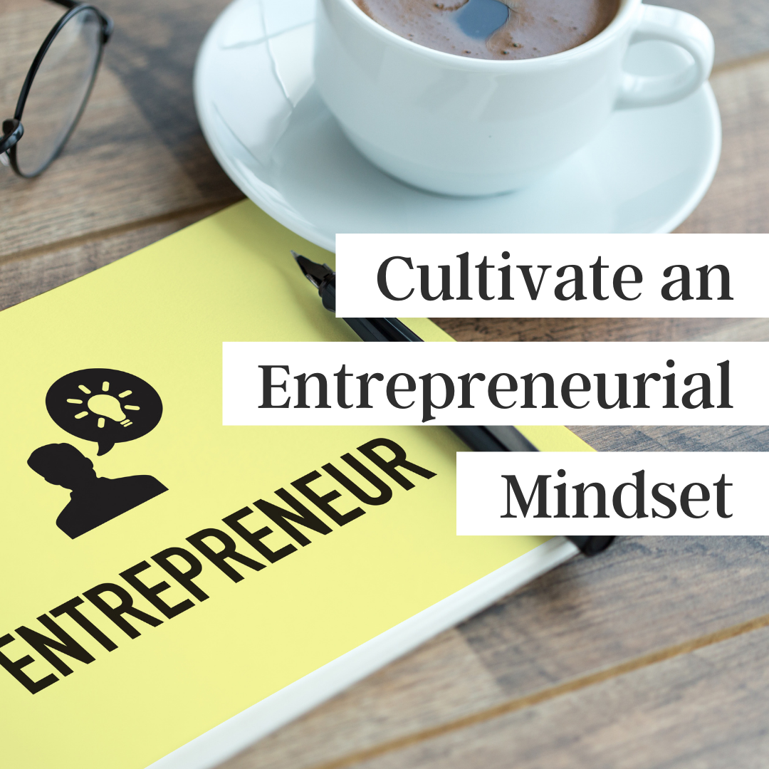 cultivate an entrepreneurial mindset text over photo of coffee with notebook that says "entrepreneur." A graphic for Gutsy Boss Podcast
