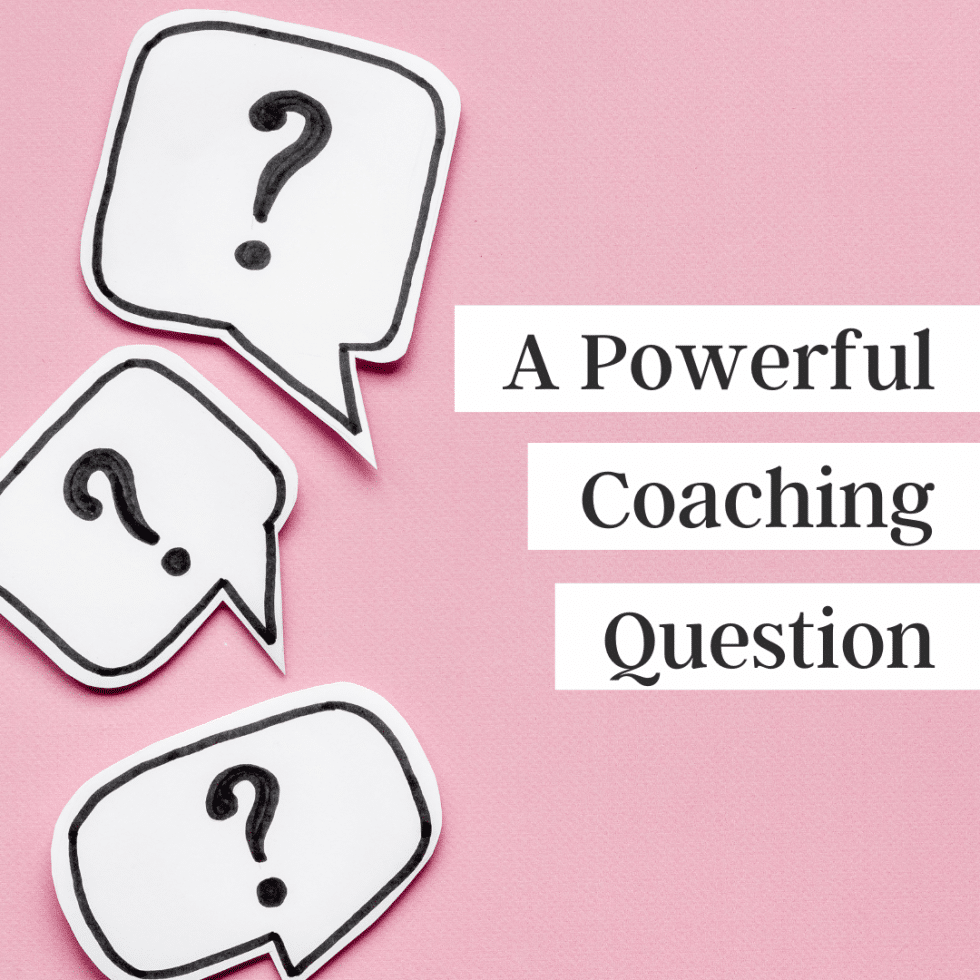 A powerful coaching question (The Gutsy Boss Podcast)