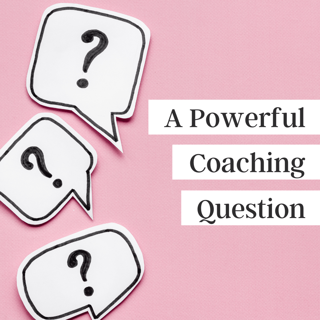 Pink box with question marks inside thought bubbles with the words "A powerful coaching question"