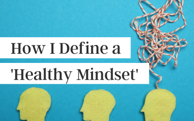 What is a Healthy Mindset (podcast)