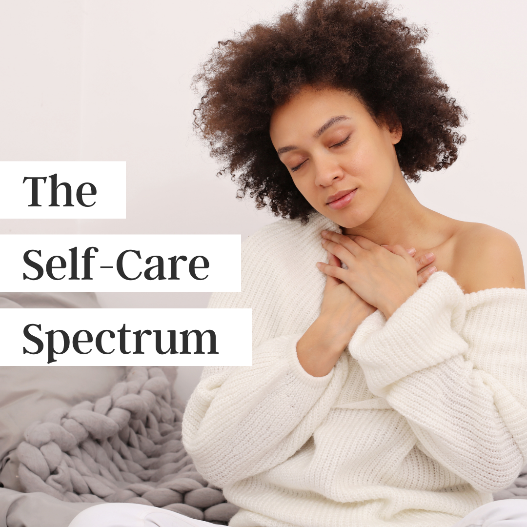The self care spectrum written over an image of a woman dressed in white with her eyes closed and her hands over her heart