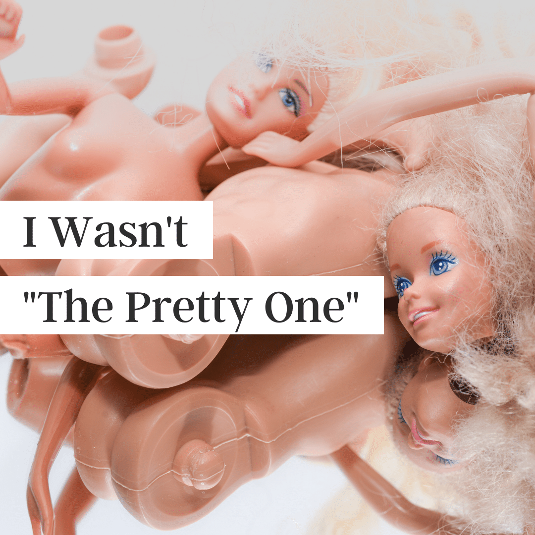 I wasn't "the pretty one" written in text over an image of broken Barbies in a pile of body parts