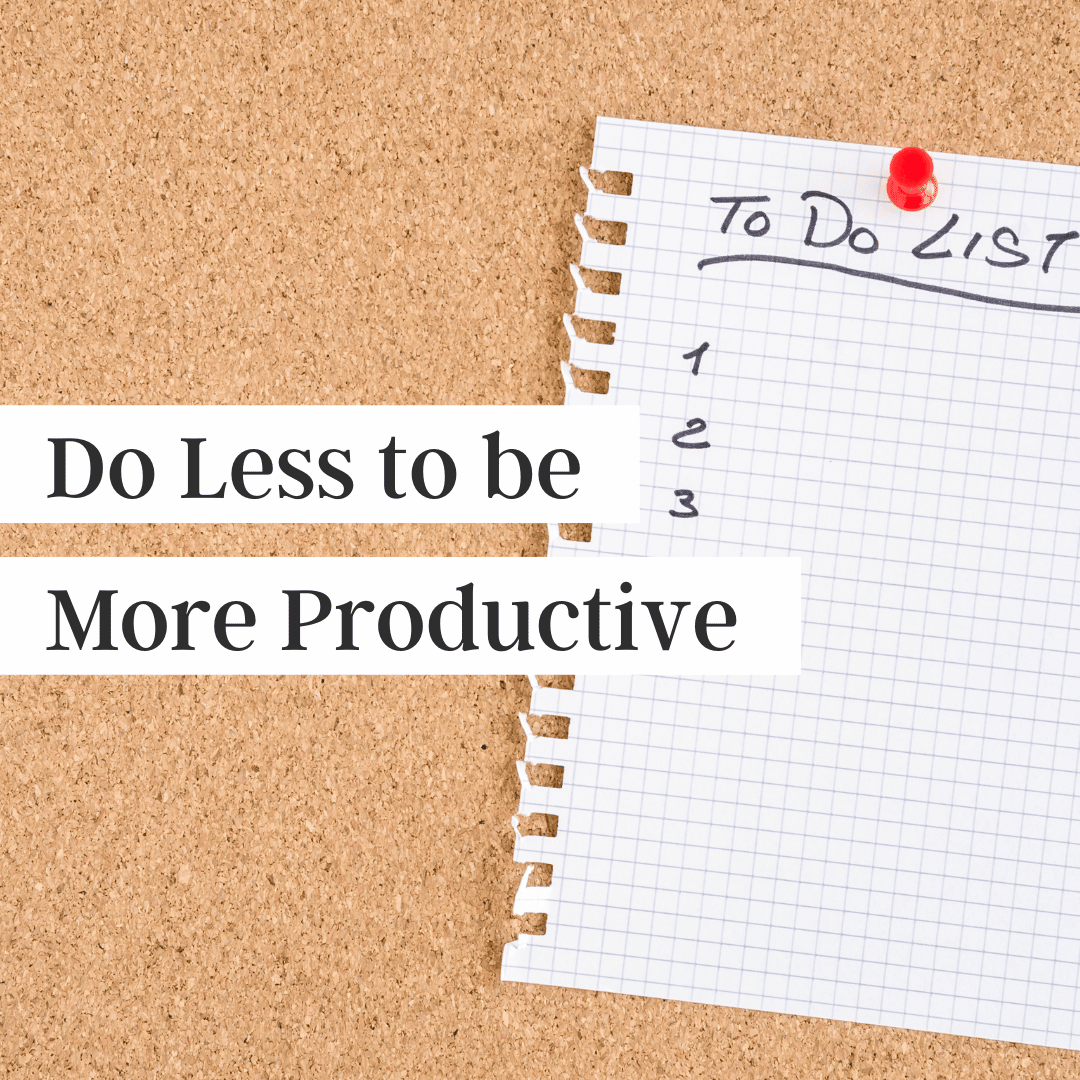 Do Less to be More Productive (podcast)