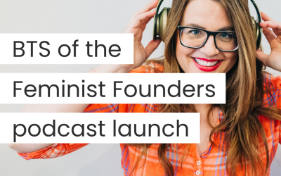 BTS: Feminist Founders podcast